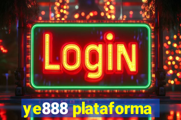 ye888 plataforma